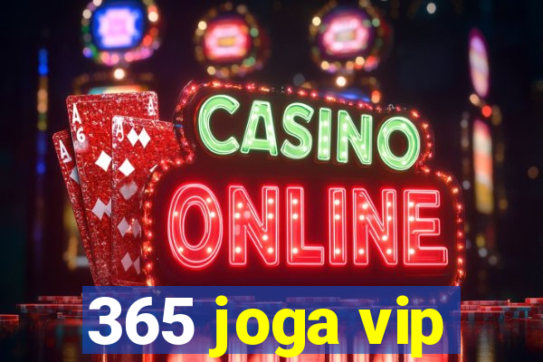 365 joga vip